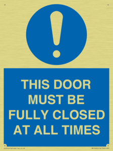 THIS DOOR MUST BE FULLY CLOSED AT ALL TIMES